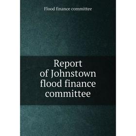 

Книга Report of Johnstown flood finance committee. Flood finance committee