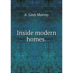 

Книга Inside modern homes.. A. Linn Murray