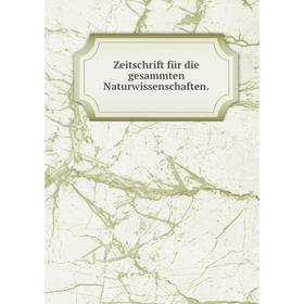 

Книга Zeitschrift für die gesammten Naturwissenschaften.
