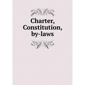 

Книга Charter, Constitution, by-laws