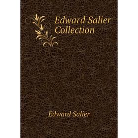 

Книга Edward Salier Collection. Edward Salier