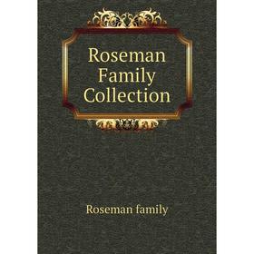 

Книга Roseman Family Collection. Roseman family