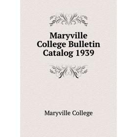 

Книга Maryville College Bulletin Catalog 1939