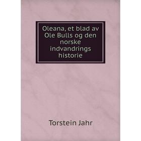 

Книга Oleana, et blad av Ole Bulls og den norske indvandrings historie