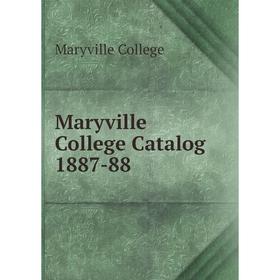 

Книга Maryville College Catalog 1887-88