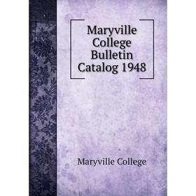 

Книга Maryville College Bulletin Catalog 1948
