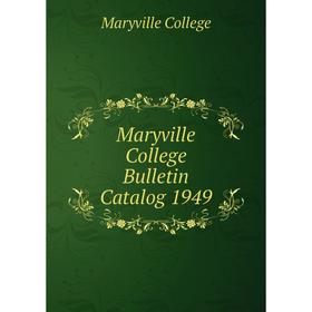 

Книга Maryville College Bulletin Catalog 1949