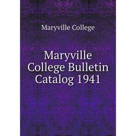 

Книга Maryville College Bulletin Catalog 1941