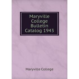 

Книга Maryville College Bulletin Catalog 1943