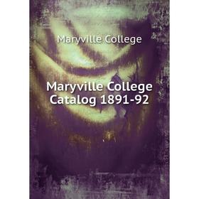 

Книга Maryville College Catalog 1891-92