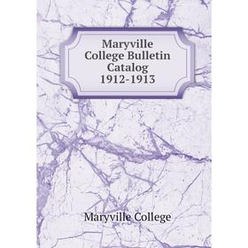 

Книга Maryville College Bulletin Catalog 1912-1913