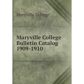 

Книга Maryville College Bulletin Catalog 1909-1910