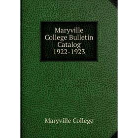 

Книга Maryville College Bulletin Catalog 1922-1923