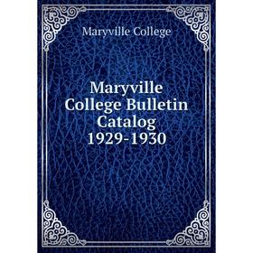 

Книга Maryville College Bulletin Catalog 1929-1930