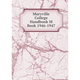 

Книга Maryville College Handbook M Book 1946-1947