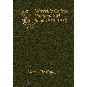 

Книга Maryville College Handbook M Book 1952-1953