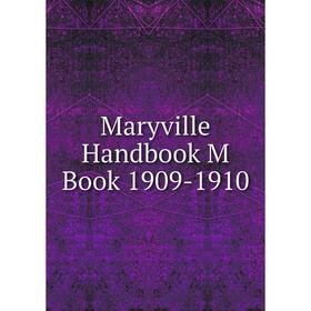 

Книга Maryville Handbook M Book 1909-1910