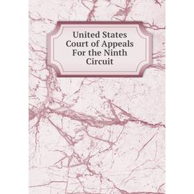 

Книга United States Court of Appeals For the Ninth Circuit