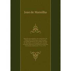 

Книга Historia escandalosa dos conventos da Ordem de S. Domingos em Portugal (1774-1776). Joao de Mansilha
