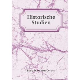 

Книга Historische Studien. Franz Dorotheus Gerlach