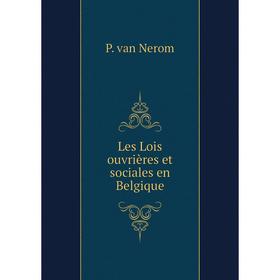 

Книга Les Lois ouvrières et sociales en Belgique