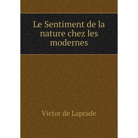 

Книга Le Sentiment de la nature chez les modernes