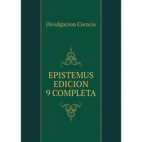 

Книга EPISTEMUS EDICION 9 COMPLETA. Divulgacion Ciencia
