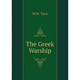 

Книга The Greek Warship. W.W. Tarn