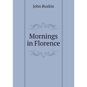 

Книга Mornings in Florence