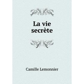 

Книга La vie secrète