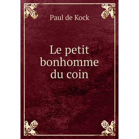 

Книга Le petit bonhomme du coin