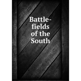 

Книга Battle-fields of the South