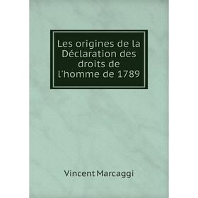 

Книга Les origines de la Déclaration des droits de l'homme de 1789