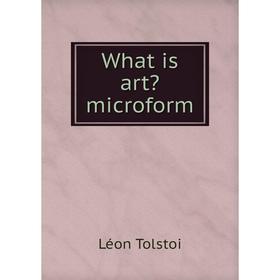 

Книга What is art microform. Léon Tolstoi