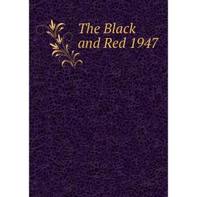 

Книга The Black and Red 1947