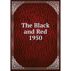 

Книга The Black and Red 1950