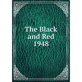 

Книга The Black and Red 1948