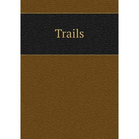 

Книга Trails