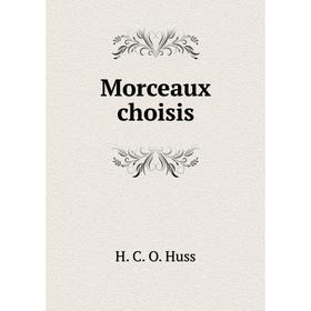 

Книга Morceaux choisis