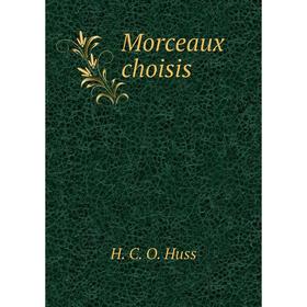 

Книга Morceaux choisis