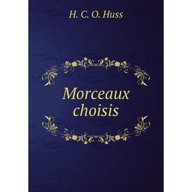

Книга Morceaux choisis