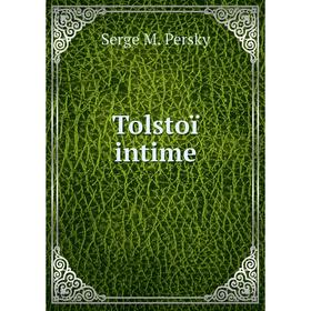 

Книга Tolstoï intime. Serge M. Persky
