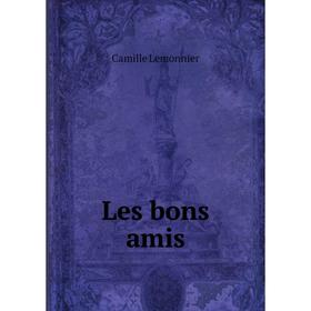 

Книга Les bons amis