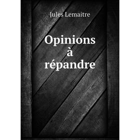 

Книга Opinions à répandre