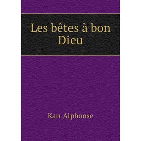 

Книга Les bêtes à bon Dieu