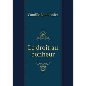

Книга Le droit au bonheur