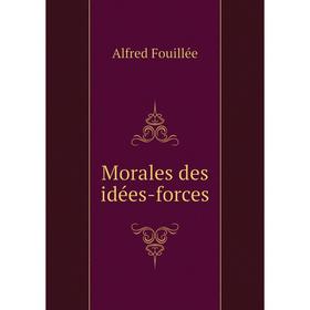 

Книга Morales des idées-forces
