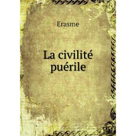

Книга La civilité puérile