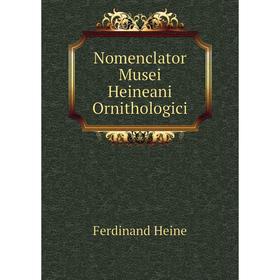 

Книга Nomenclator Musei Heineani Ornithologici