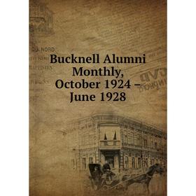 

Книга Bucknell Alumni Monthly, October 1924 – June 1928